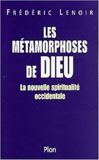 Couverture du livre Les métamorphoses de Dieu  - Frederic Lenoir