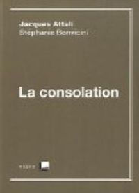 Couverture du livre La consolation - Jacques Attali - Stephanie Bonvicini