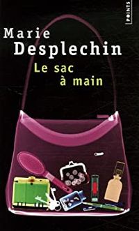 Couverture du livre Le Sac à main - Marie Desplechin