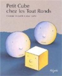 Josse Goffin - Christian Merveille - Petit cube chez les Tout Ronds