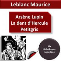 Couverture du livre La dent d’Hercule Petitgris - Maurice Leblanc