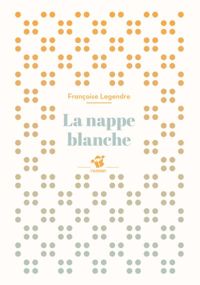 Françoise Legendre - La nappe blanche