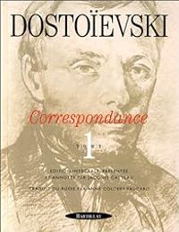 Couverture du livre Correspondance 01 : (1832-1864) - Fiodor Dostoievski