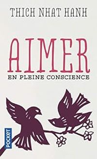 Couverture du livre Aimer en pleine conscience - Thich Nhat Hanh