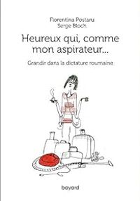 Couverture du livre Heureux qui comme mon aspirateur - Serge Bloch - Florentina Postaru