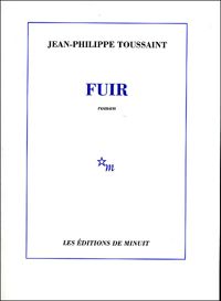 Jean-philippe Toussaint - Fuir - Prix Médicis 2005