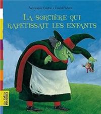 Couverture du livre La sorcière qui rapetissait les enfants - Veronique Caylou - David Parkins