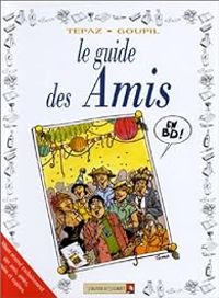 Couverture du livre Le Guide des amis en BD - Jacky Goupil - Tepaz 