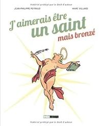 Couverture du livre J'aimerais être un saint, mais bronzé - Marc Villard - Jean Philippe Peyraud