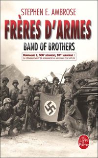 Stephen E. Ambrose - Frères d'armes