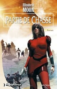 Elizabeth Moon - Partie de chasse