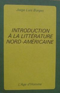 Couverture du livre Introduction à la littérature nord-américaine - Jorge Luis Borges