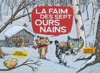 Couverture du livre La Faim des sept ours nains - Mile Bravo