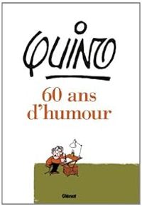  Quino - Quino - 60 ans d'humour