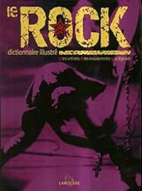 Couverture du livre Dictionnaire illustré du rock - Larousse 