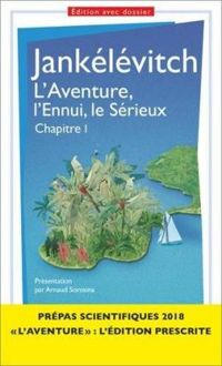 Vladimir Jankelevitch - L'Aventure, l'Ennui, le Sérieux - Chapitre 1