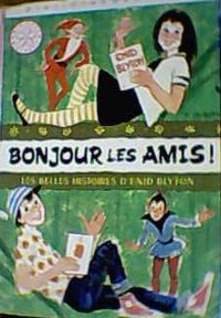 Enid Blyton - Bonjour les amis