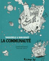 Hervé Tanquerelle - Yann Benoît - La communauté (Tome 2-Deuxième partie): Entretiens