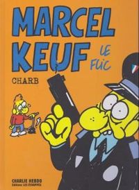 Couverture du livre Marcel Keuf le flic - Charb 