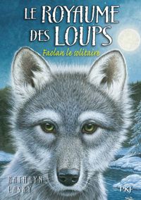 Couverture du livre 1. Le Royaume des loups  - Kathryn Lasky