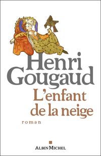 Couverture du livre L'Enfant de la neige - Henri Gougaud