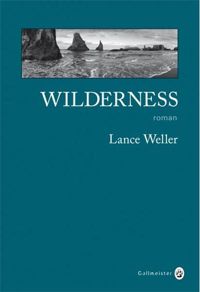 Couverture du livre Wilderness - Lance Weller