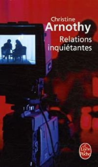 Couverture du livre Relations inquiétantes - Christine Arnothy