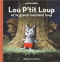 Antoon Krings - Lou P'tit Loup et le grand méchant loup