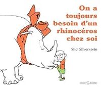 Shel Silverstein - On a toujours besoin d'un rhinocéros chez soi