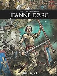 Couverture du livre Jeanne d'Arc - Jerome Le Gris - Murielle Gaude Ferragu