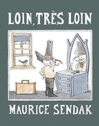 Couverture du livre Loin, très loin - Maurice Sendak