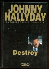 Johnny Hallyday - Johnny Hallyday autobiographie - Destroy