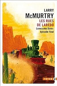 Couverture du livre Lonesome Dove : Les rues de Laredo - Larry Mcmurtry