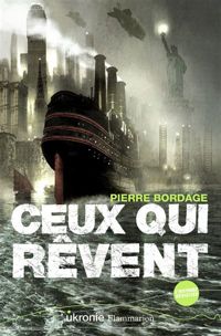 Pierre Bordage - Ceux qui rêvent