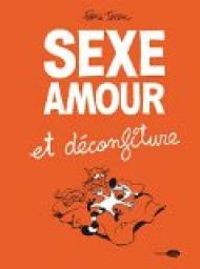 Couverture du livre Sexe, amour et déconfiture - Fabrice Tarrin