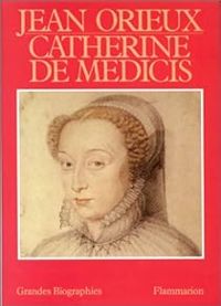 Couverture du livre Catherine de Medicis - Jean Orieux