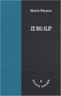 Herve Prudon - Ze big slip