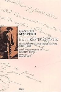 Gaston Maspero - Lettres d'Egypte. Correspondance avec Louise Maspero (1883