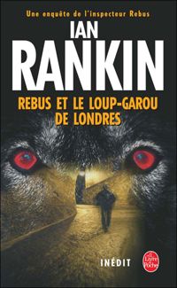 Ian Rankin - Rebus et Le Loup-garou de Londres