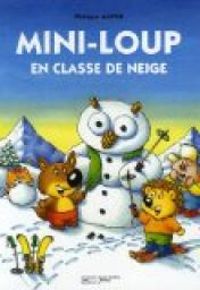 Couverture du livre Mini-Loup en classe de neige - Philippe Matter