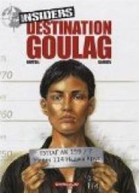 Couverture du livre Destination goulag - Jean Claude Bartoll - Renaud Garreta