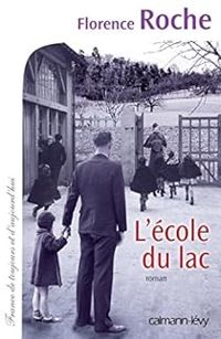 Couverture du livre L'école du lac - Florence Roche