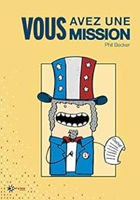 Couverture du livre Vous avez une mission - Phil Becker