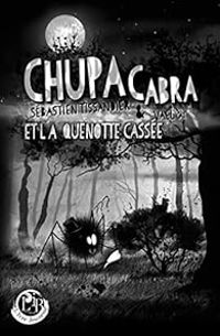 Couverture du livre Chupacabra et la quenotte cassée - Sebastien Tissandier