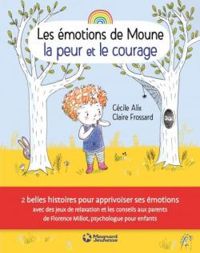 Couverture du livre Les émotions de Moune : La peur et le courage - Cecile Alix