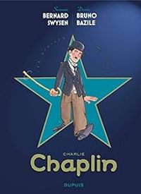 Couverture du livre Les étoiles de l'histoire : Charlie Chaplin - Bernard Swysen