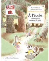 Couverture du livre A l'école ! Sur les petits chemins de terre... - Karen Hottois