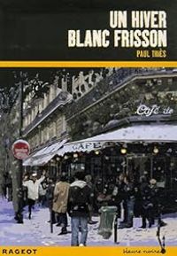 Couverture du livre Un hiver blanc frisson - Paul Thies