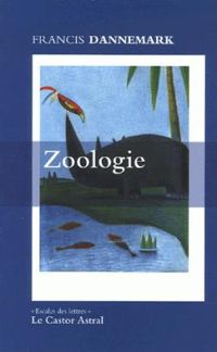 Couverture du livre Zoologie : Fables & récits - Francis Dannemark