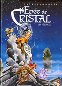 Couverture du livre L'Epée de cristal : Les Arcanes - Jacky Goupil